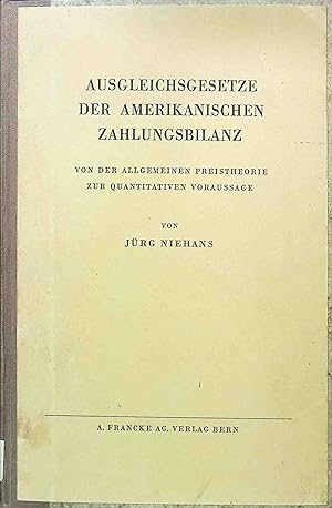 Seller image for Ausgleichsgesetze der amerikanischen Zahlungsbilanz : Von der allgemeinen Preistheorie zur quantitativen Voraussage. for sale by books4less (Versandantiquariat Petra Gros GmbH & Co. KG)