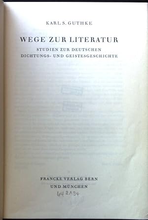 Bild des Verkufers fr Wege zur Literatur : Studien z. dt. Dichtungs- u. Geistesgeschichte. zum Verkauf von books4less (Versandantiquariat Petra Gros GmbH & Co. KG)