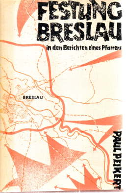 Bild des Verkufers fr "Festung Breslau" in den Berichten eines Pfarrers. 22. Januar bis 6.Mai 1945. zum Verkauf von Leonardu