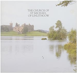 Seller image for The Church of St. Michael of Linlithgow for sale by Diatrope Books