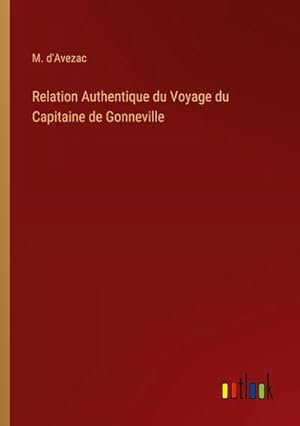 Bild des Verkufers fr Relation Authentique du Voyage du Capitaine de Gonneville zum Verkauf von BuchWeltWeit Ludwig Meier e.K.