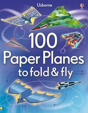 Bild des Verkufers fr 100 Paper Planes to Fold and Fly zum Verkauf von GreatBookPrices