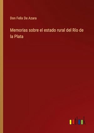 Image du vendeur pour Memorias sobre el estado rural del Ro de la Plata mis en vente par BuchWeltWeit Ludwig Meier e.K.