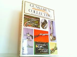 Seller image for Guns & Gun Collecting - Mit 180 Illustrationen. for sale by Antiquariat Ehbrecht - Preis inkl. MwSt.