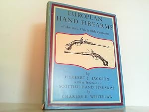 Bild des Verkufers fr European Hand Firearms of the 16th,17th&18th centuries with a Treatise on Scottish Hand Firearms. zum Verkauf von Antiquariat Ehbrecht - Preis inkl. MwSt.