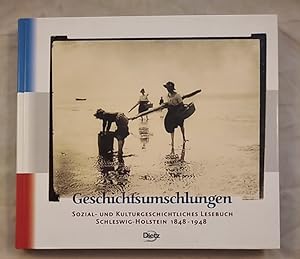Geschichtsumschlungen: Sozial- und kulturgeschichtliches Lesebuch Schleswig-Holstein 1848-1948.