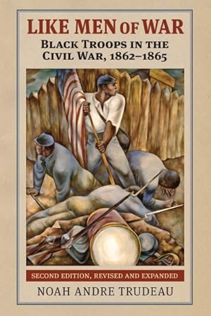 Bild des Verkufers fr Like Men of War : Black Troops in the Civil War, 1862-1865 zum Verkauf von GreatBookPrices