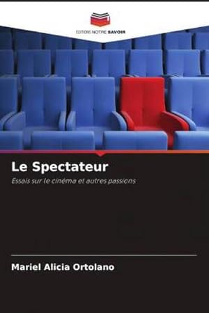 Seller image for Le Spectateur : Essais sur le cinma et autres passions for sale by AHA-BUCH GmbH