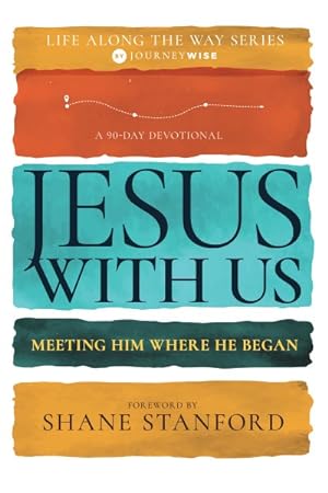 Seller image for Jesus With Us : Meeting Him Where He Began for sale by GreatBookPrices