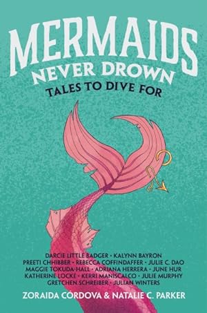 Imagen del vendedor de Mermaids Never Drown : Tales to Dive for a la venta por GreatBookPrices