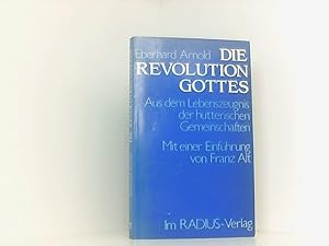 Bild des Verkufers fr Die Revolution Gottes. Aus dem Lebenszeugnis der hutterischen Gemeinschaften aus d. Lebenszeugnis d. hutter. Gemeinschaften zum Verkauf von Book Broker