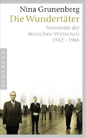 Image du vendeur pour Die Wundertter Netzwerke der deutschen Wirtschaft - 1942-1966 mis en vente par Preiswerterlesen1 Buchhaus Hesse
