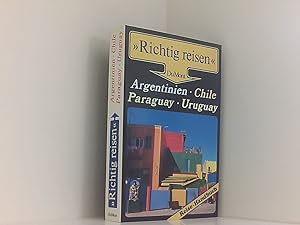 Seller image for Argentinien, Chile, Paraguay, Uruguay. Richtig reisen. Reise- Handbuch Reise-Handbuch for sale by Book Broker