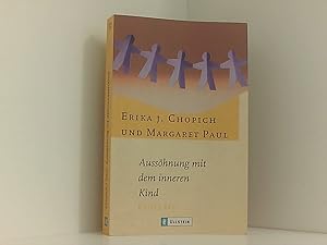 Bild des Verkufers fr Ausshnung mit dem inneren Kind: Die Quelle der Lebensfreude in uns selbst: das innere Kind (0) Erika J. Chopich und Margaret Paul. Aus dem Engl. von Angelika Bardeleben zum Verkauf von Book Broker