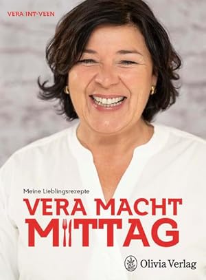 VERA MACHT MITTAG: Meine Lieblingsrezepte Meine Lieblingsrezepte