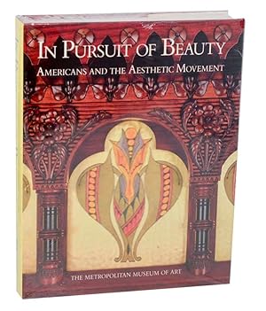 In Pursuit of Beauty: Americans and the Aesthetic Movement