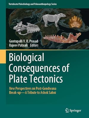 Biological Consequences of Plate Tectonics New Perspectives on Post-Gondwana Break-up-A Tribute t...