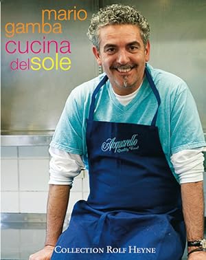 Die neue Cucina del Sole Mario Gamba. Fotogr. von Bernd Euler .