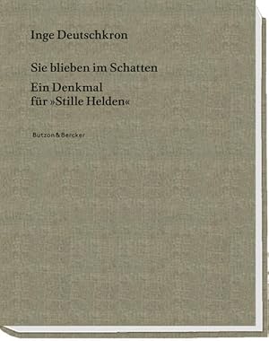 Bild des Verkufers fr Sie blieben im Schatten: Ein Denkmal fr "stille Helden": Ein Denkmal fr "stille Helden" Ein Denkmal fr "stille Helden" zum Verkauf von Berliner Bchertisch eG