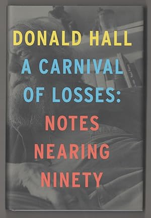 Bild des Verkufers fr A Carnival of Losses: Notes Nearing Ninety zum Verkauf von Jeff Hirsch Books, ABAA