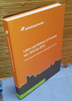 Leben und Wohnen in Prenzlau von 1945 bis 2018 : Geschichten, Bilder, Menschen