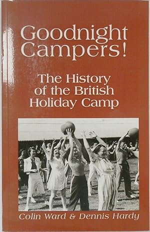 Image du vendeur pour Goodnight Campers! The History of the British Holiday Camp mis en vente par PsychoBabel & Skoob Books