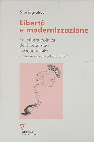 Immagine del venditore per LIBERTA e Modernizzazione: La Cultura Politica Del Liberalismo Risorgimentale venduto da PsychoBabel & Skoob Books