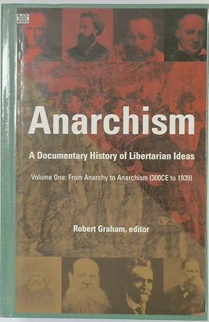 Bild des Verkufers fr Anarchism: A Documentary History of Libertarian Ideas, Volume One: From Anarchy to Anarchism (300CE to 1939) zum Verkauf von PsychoBabel & Skoob Books