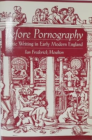 Immagine del venditore per Before Pornography: Erotic Writing in Early Modern England venduto da PsychoBabel & Skoob Books