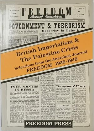 Bild des Verkufers fr British Imperialism & The Palestine Crisis: Selections from the Anarchist Journal FREEDOM 1938-1948 zum Verkauf von PsychoBabel & Skoob Books