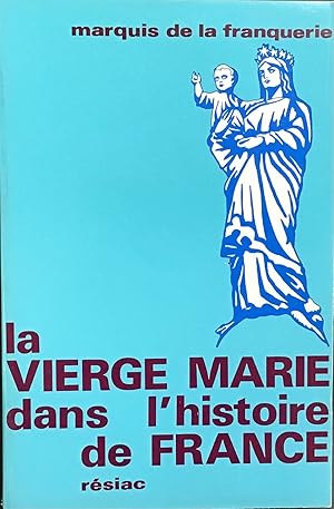 Image du vendeur pour La Vierge Marie dans l'histoire de France mis en vente par Le Bouquin Garni