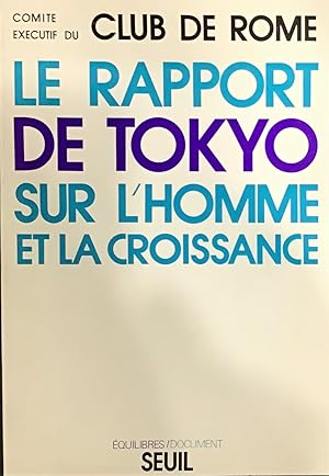 Seller image for Le Rapport de Tokyo sur l'homme et la croissance for sale by Le Bouquin Garni