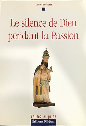 Imagen del vendedor de Le silence de Dieu pendant la passion a la venta por Le Bouquin Garni