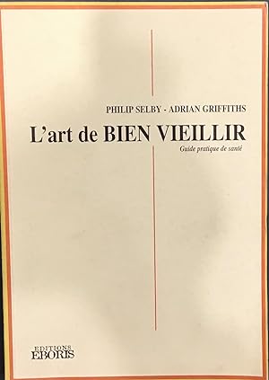 Bild des Verkufers fr L'art de bien vieillir zum Verkauf von Le Bouquin Garni