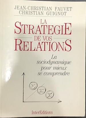 Image du vendeur pour La Stratgie De Vos Relations mis en vente par Le Bouquin Garni