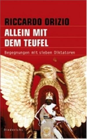 Seller image for Allein mit dem Teufel: Begegnungen mit sieben Diktatoren for sale by Gabis Bcherlager