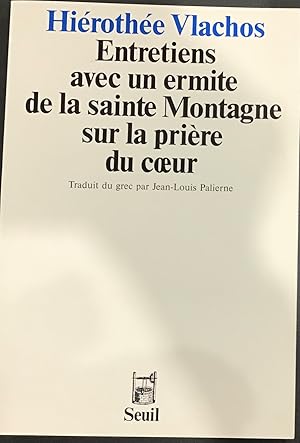 Imagen del vendedor de Entretiens avec un ermite de la Sainte Montagne sur la prire du coeur a la venta por Le Bouquin Garni