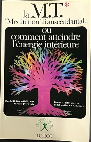 Seller image for La M.T. Mditation Transcendantale ou comment atteindre l'nergie intrieure for sale by Le Bouquin Garni
