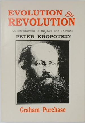 Image du vendeur pour Evolution & Revolution: An Introduction to the Life and Thought of Peter Kropotkin mis en vente par PsychoBabel & Skoob Books