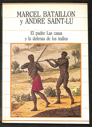 Seller image for El padre Las Casas y la defensa de los indios for sale by Els llibres de la Vallrovira