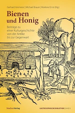 Imagen del vendedor de Bienen und Honig : Beitrge zu einer Kulturgeschichte von der Antike bis zur Gegenwart a la venta por AHA-BUCH GmbH