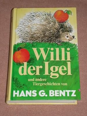 Bild des Verkäufers für Willi der Igel und andere Tiergeschichten zum Verkauf von Gabis Bücherlager