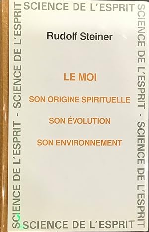 Image du vendeur pour Le Moi, Son origine spirituelle, son volution, son environnement mis en vente par Le Bouquin Garni