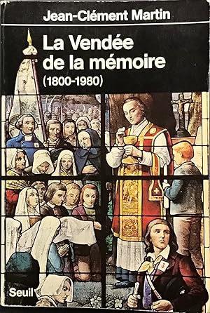 Image du vendeur pour La Vende de la mmoire (1800-1980) mis en vente par Le Bouquin Garni