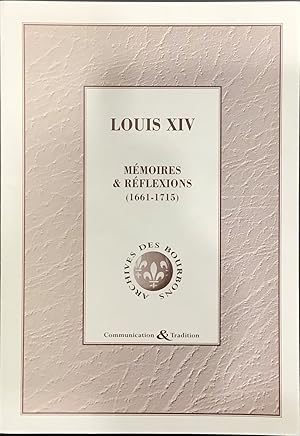 Imagen del vendedor de Louis XIV, Mmoires et Rflexions ( 1661-1715 ) a la venta por Le Bouquin Garni