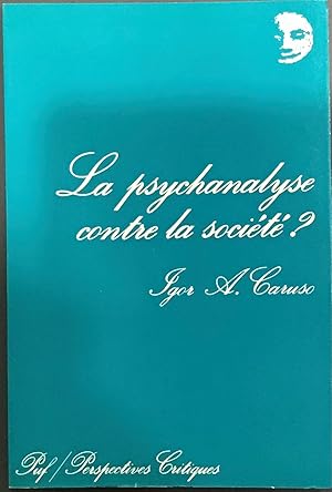 Seller image for La psychanalyse contre la socit ? for sale by Le Bouquin Garni