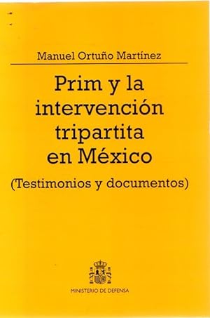 Seller image for Prim y la intervencin tripartita en Mxico (Testimonios y documentos) . for sale by Librera Astarloa