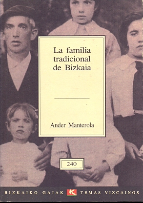 Seller image for La familia tradicional de Bizkaia . for sale by Librera Astarloa