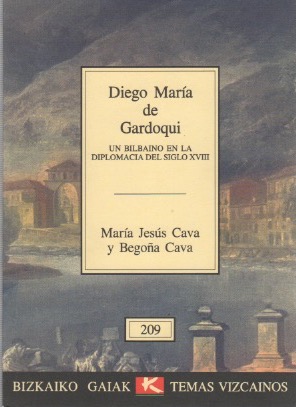Bild des Verkufers fr Diego Mara de Gardoqui. Un bilbaino en la diplomacia siglo XVIII . zum Verkauf von Librera Astarloa