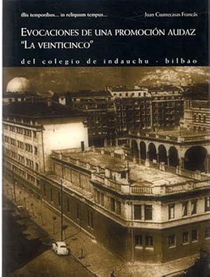 Imagen del vendedor de Evocaciones de una promocin audaz "La Veinticinco" del colegio de Indauchu - Bilbao . a la venta por Librera Astarloa